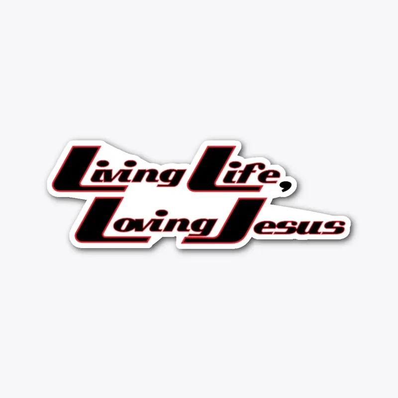 Living Life, Loving Jesus